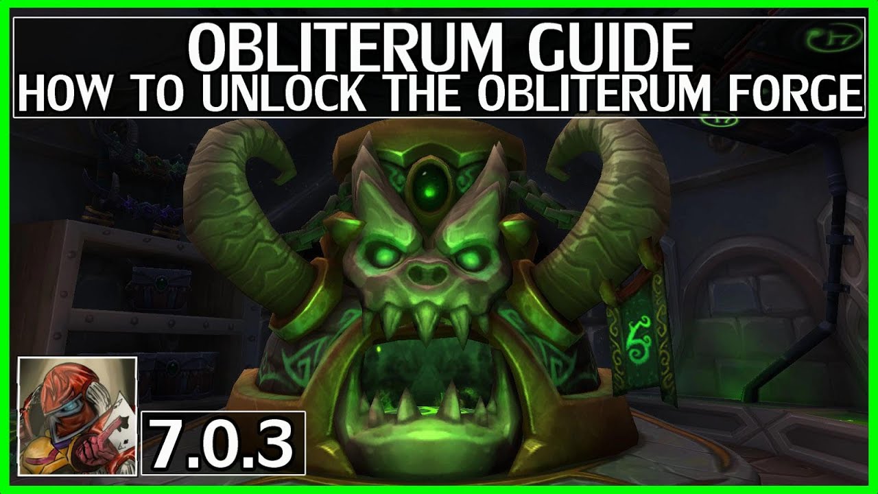 WoW Legion Obliterum Guide - How To Unlock The Obliterum Forge