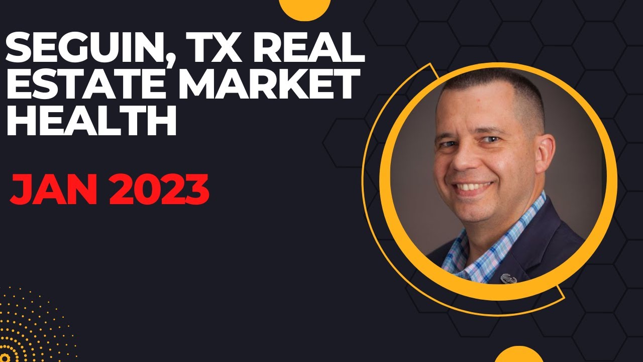 Seguin, TX Real Estate Market Health Jan 2023
