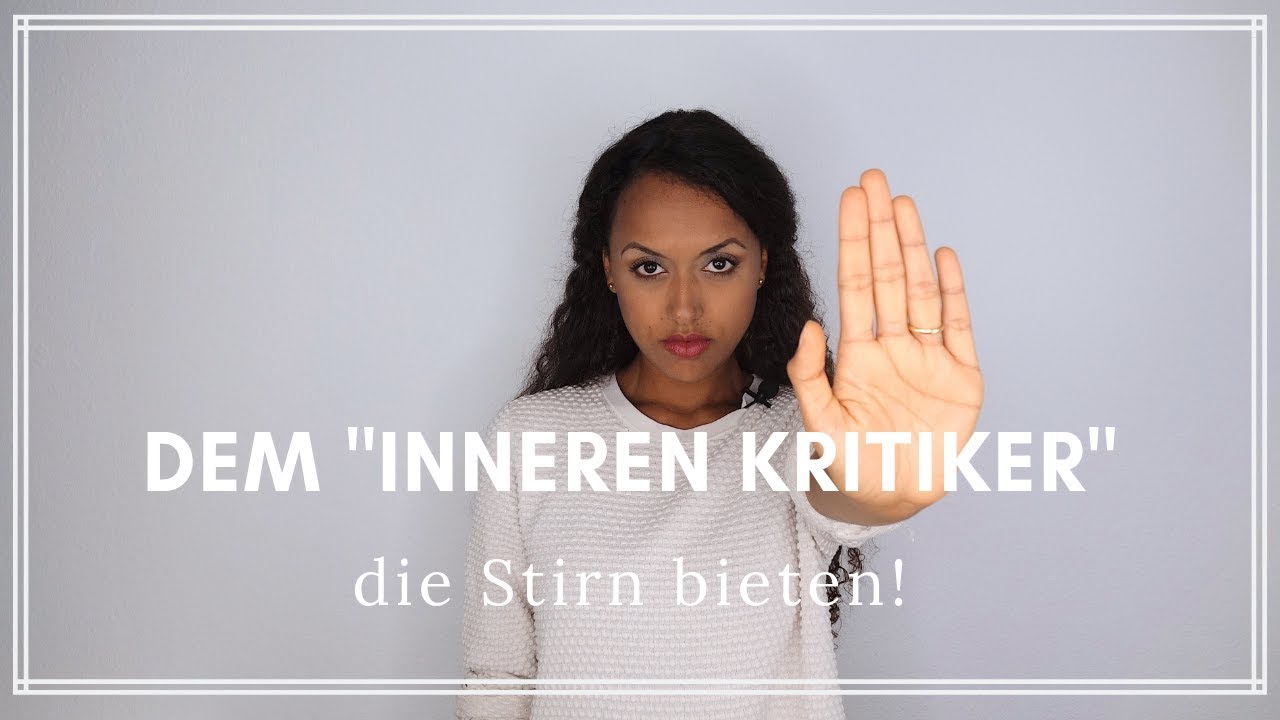 Den Inneren Kritiker überwinden!