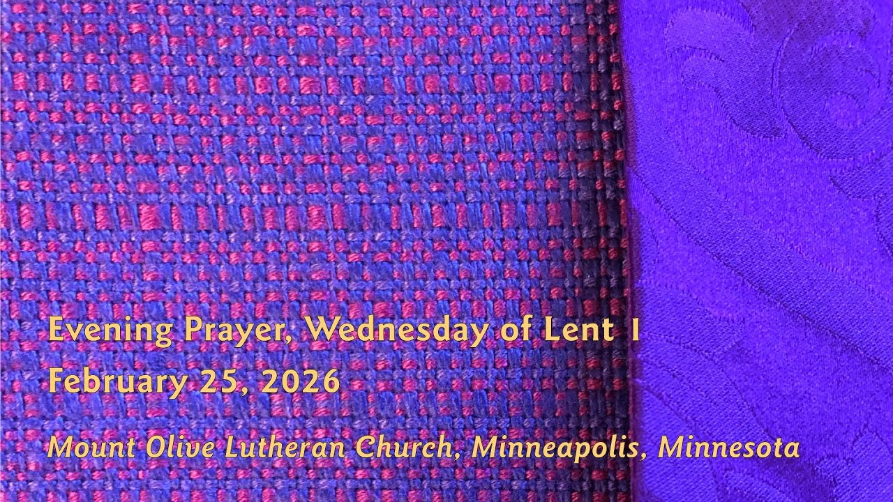 Worship, Evening Prayer, Wednesday of Lent I, February 25, 2026