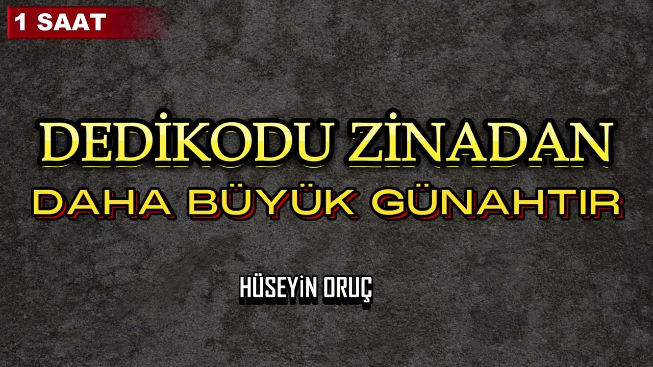 DEDİKODU İMANI BİLE GÖTÜREBİLİR | HÜSEYİN ORUÇ
