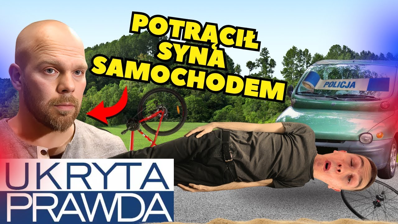 Ukryta Prawda | Ojciec Potrącił Syna Samochodem