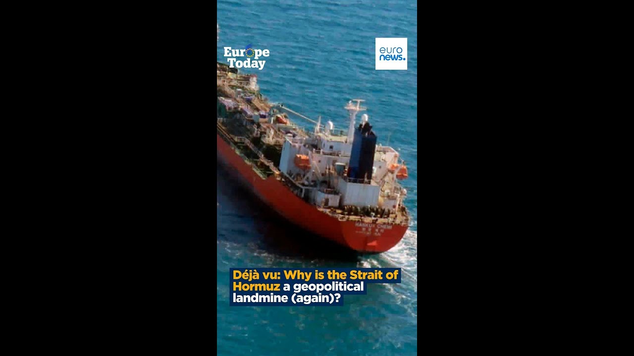 Europe Today Explains: The Strait of Hormuz