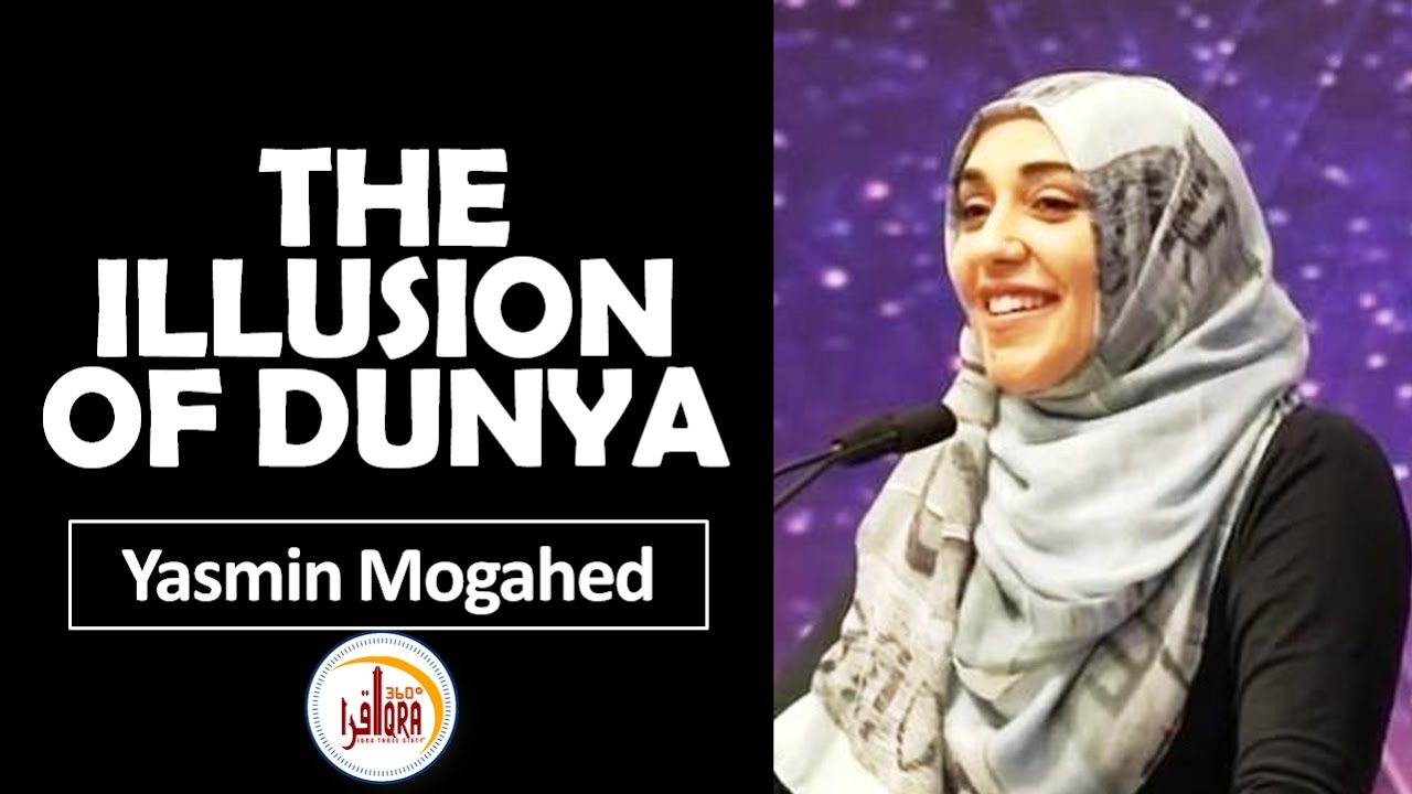 The illusion of Dunya┇وهم دنيا┇Yasmin Mogahed┇Iqra 360┇2016