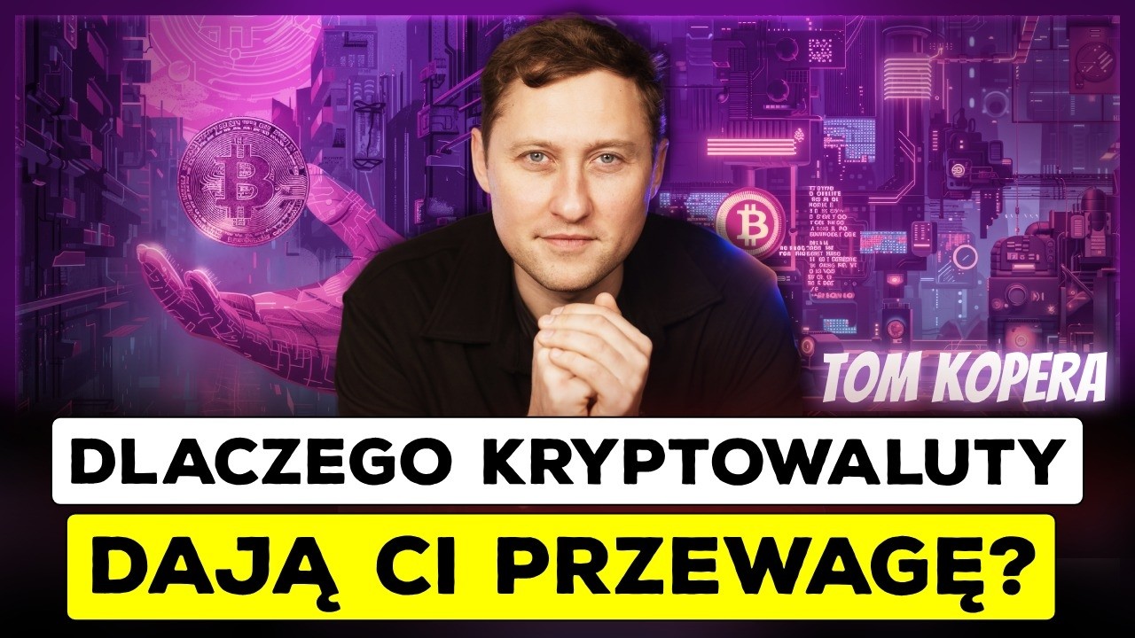 NIE IGNORUJ CYFROWEJ REWOLUCJI. TOM KOPERA M&Oacute;WI, JAKĄ PRZEWAGĘ DAJĄ KRYPTOWALUTY