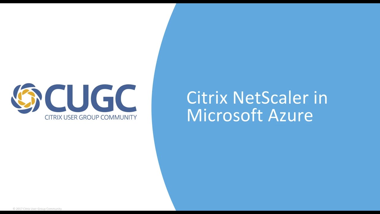 CUGC User Share (07-13-17): Citrix NetScaler on Microsoft Azure, Part 1