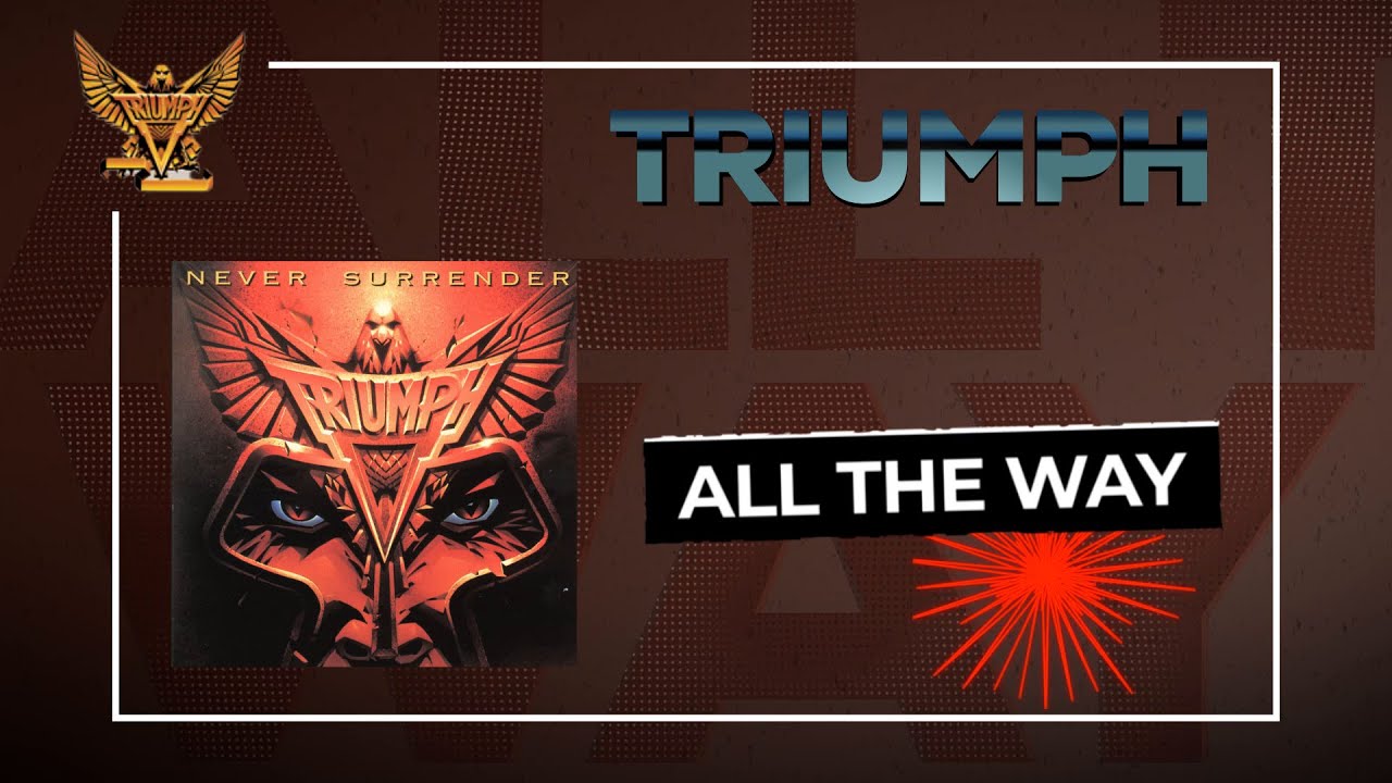 Triumph - All The Way (Official Audio)