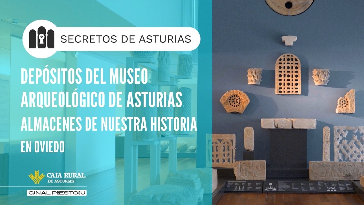 Canal Prestosu | Secretos de Asturias: los depósitos del Museo Arqueológico de Asturias
