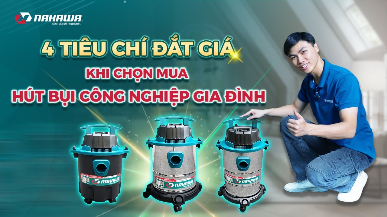 4 tiêu chí ĐẮT GIÁ khi mua Máy Hút Bụi Công Nghiệp GIA ĐÌNH