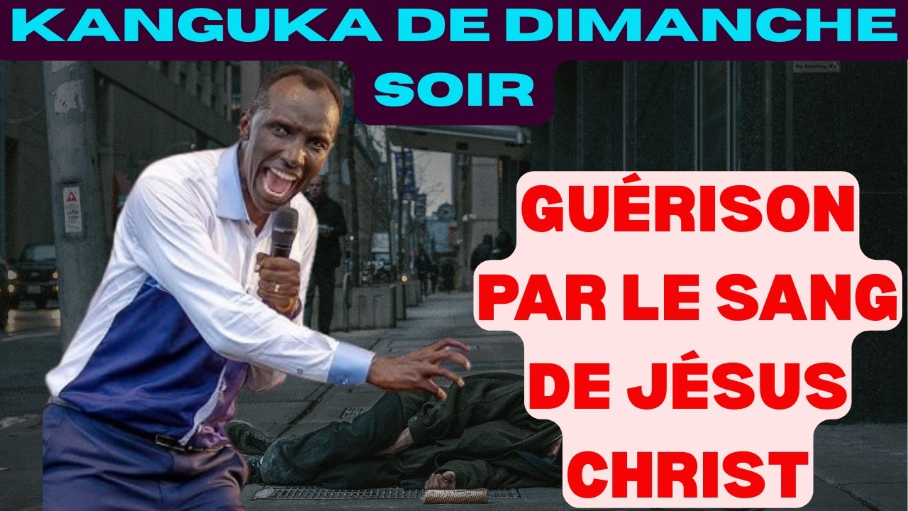 KANGUKA DE DIMANCHE SOIR LE 01/03/2026 avec Chris Ndikumana GUÉRISON PAR LE SANG DE JÉSUS CHRIST
