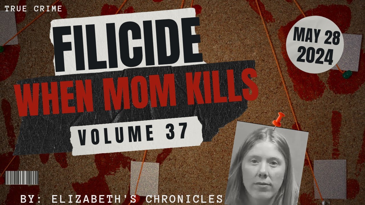 Filicide: Volume 37 - May 28th 2024