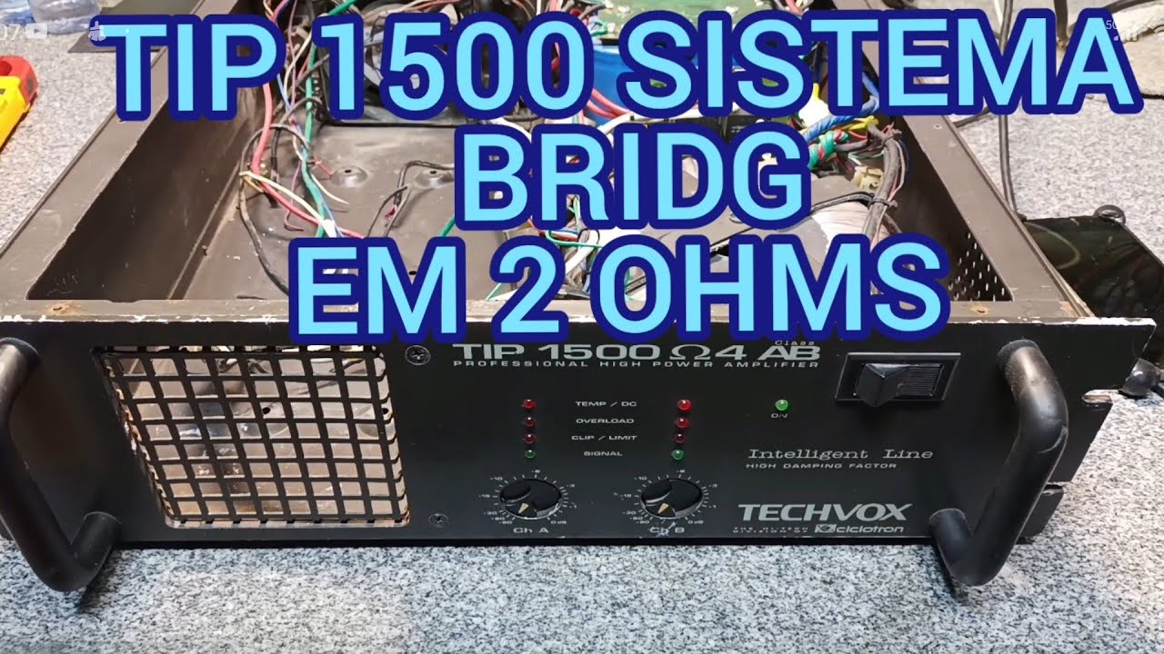 TIP 1500 SISTEMA BRIDG EM 2 OHMS