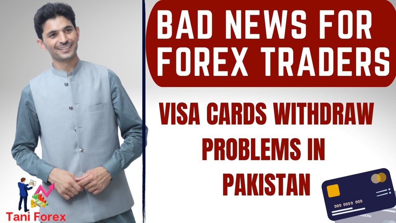 Bad News, Visa Card Withdraw Problem in Pakistan | Forex Trading Deposit Problems Tutorial in Urdu