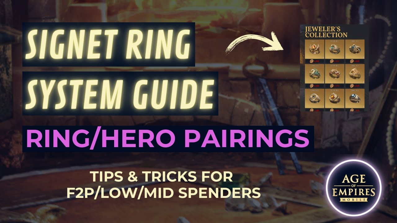 SIGNET RING SYSTEM GUIDE | RING/HERO PAIRINGS | TIPS F2P/LOW/MID SPENDER | AGE OF EMPIRES MOBILE