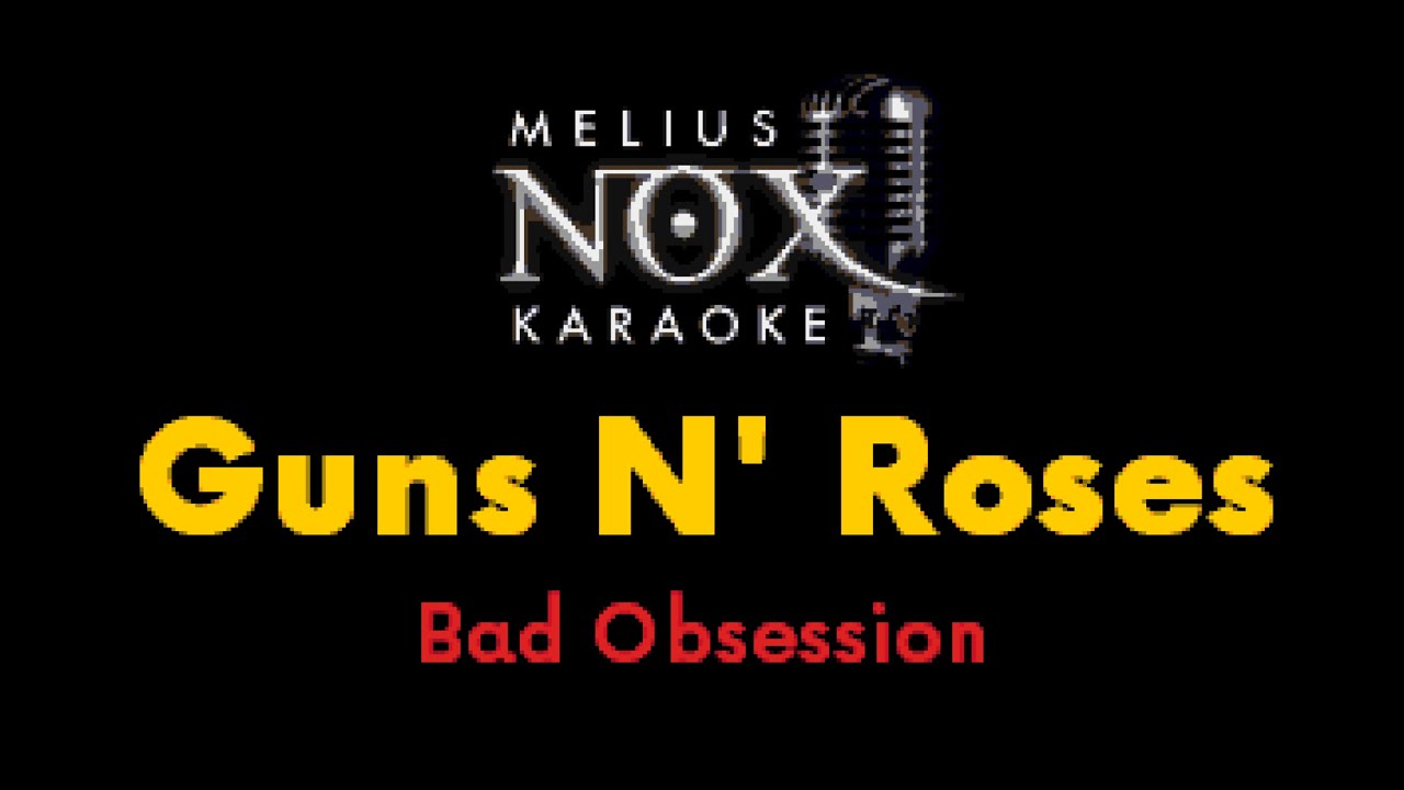 Guns N' Roses - Bad Obsession - NOX Karaoke