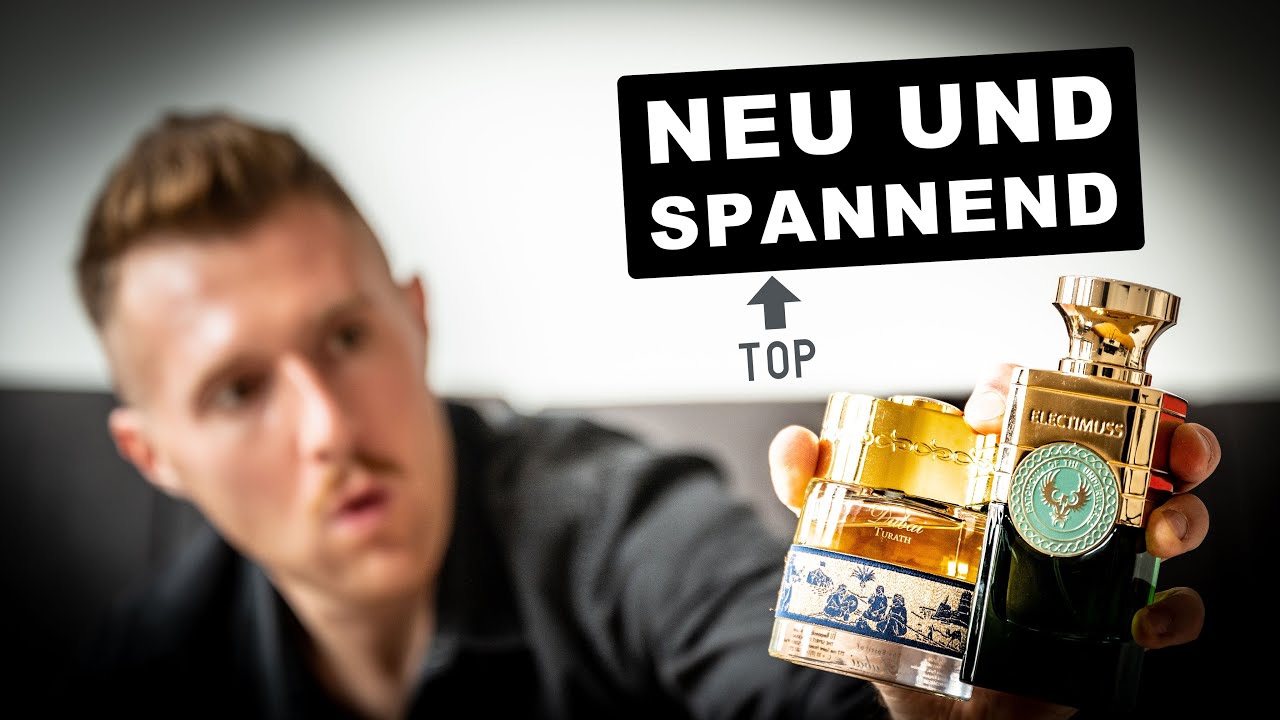 Was ist NEU? - Electimuss, Xerjoff und Spirit of Dubai 🤩