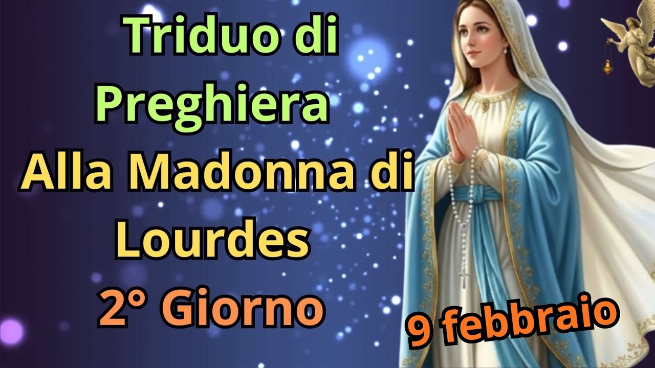 🔴Triduo di Preghiera alla Madonna di Lourdes  |  2 Giorno ( 9 Febbraio )  🙏🙏🙏💖