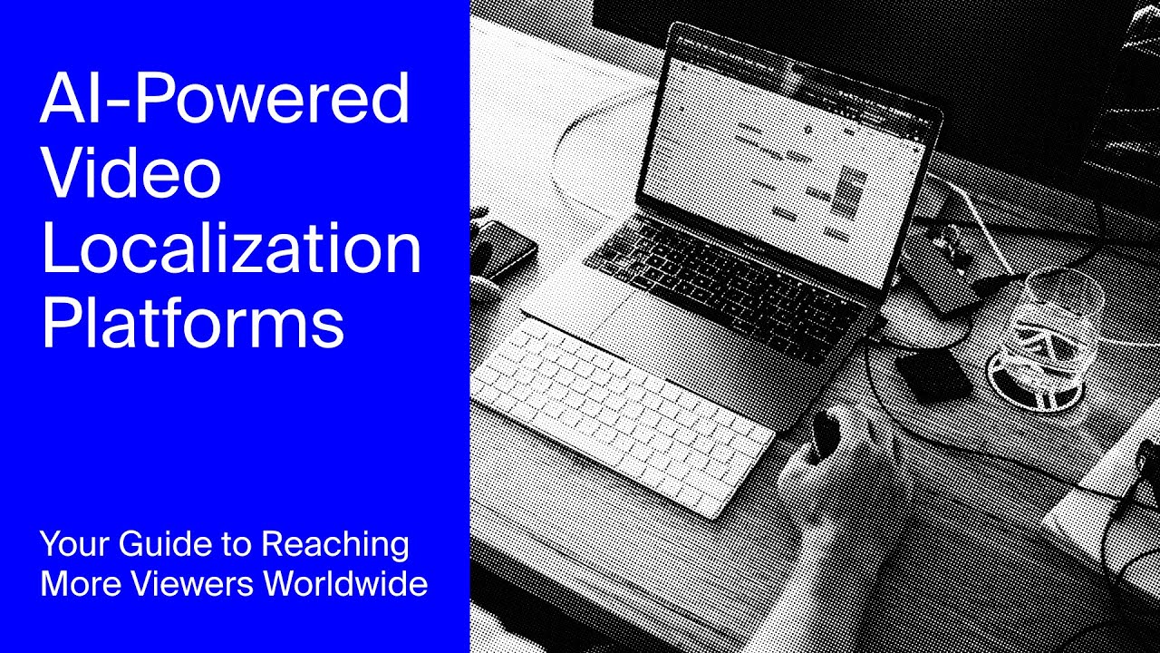 Video Localization: Your Gateway to a Global Audience