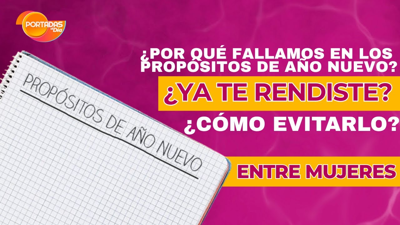 ✨¿Ya te rendiste? 😱 Por qué fallamos en los propósitos de Año Nuevo y cómo evitarlo 🎯| Entre Mujeres