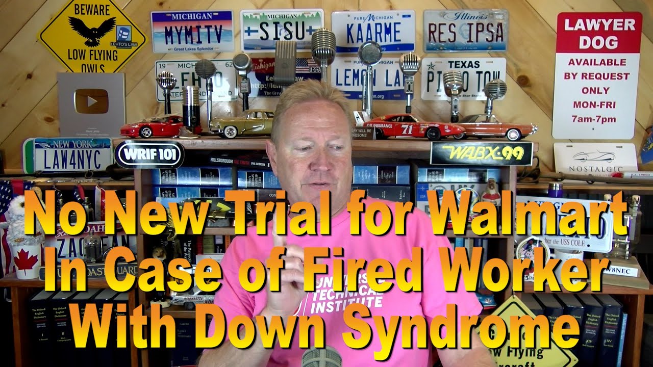 No New Trial for Walmart in Suit by Fired Worker w/Down Syndrome