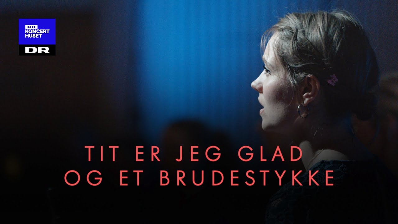 Tit er jeg glad og et Brudestykke // Danish String Quartet & DR Pigekoret (LIVE)
