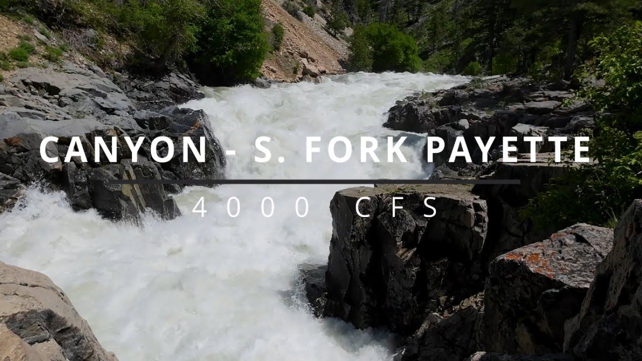 The Canyon - S. Fork Payette River | 4000 CFS