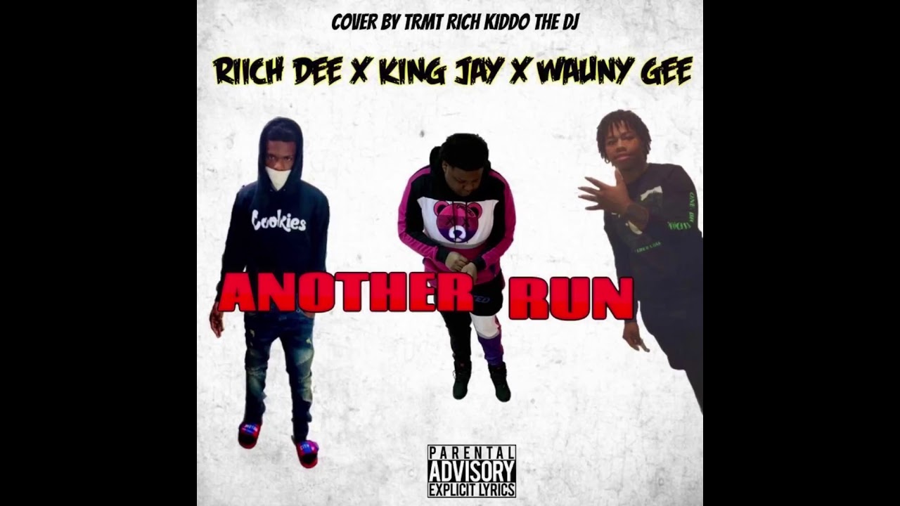 Riich Dee x Wauny Gee x King jay - Another Run