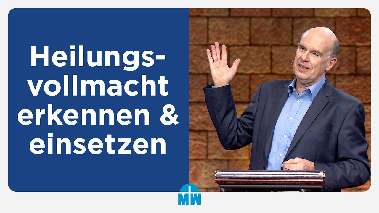 Heilungsvollmacht erkennen und einsetzen - Daniel Müller - Missionswerk Karlsruhe