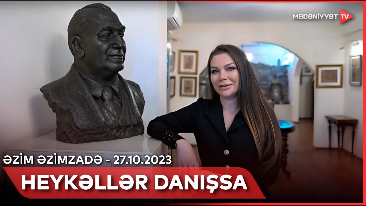 Heykəllər danışsa - Əzim Əzimzadə | 27.10.2023