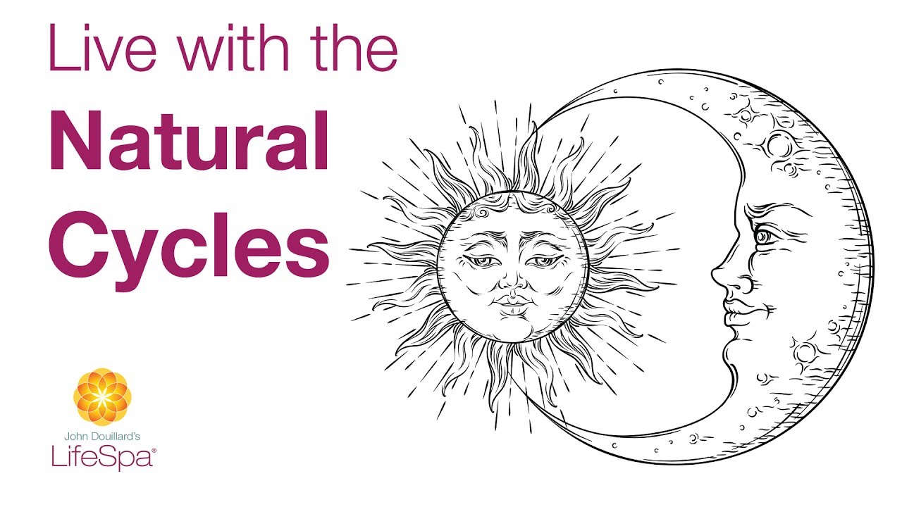 Live with the Natural Cycles | John Douillard's LifeSpa
