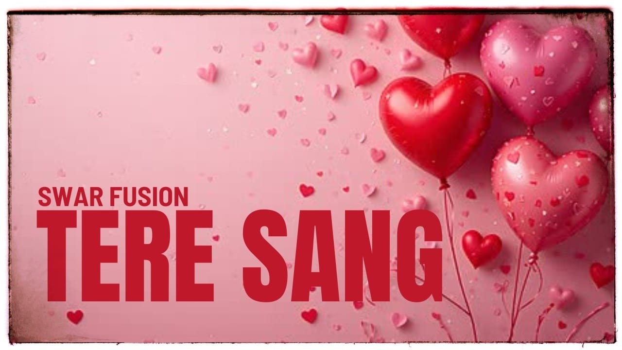 🌹 TERE SANG – Feel the Forever Love | Swar Fusion Romantic Masterpiece | #romanticsong2026 #viral