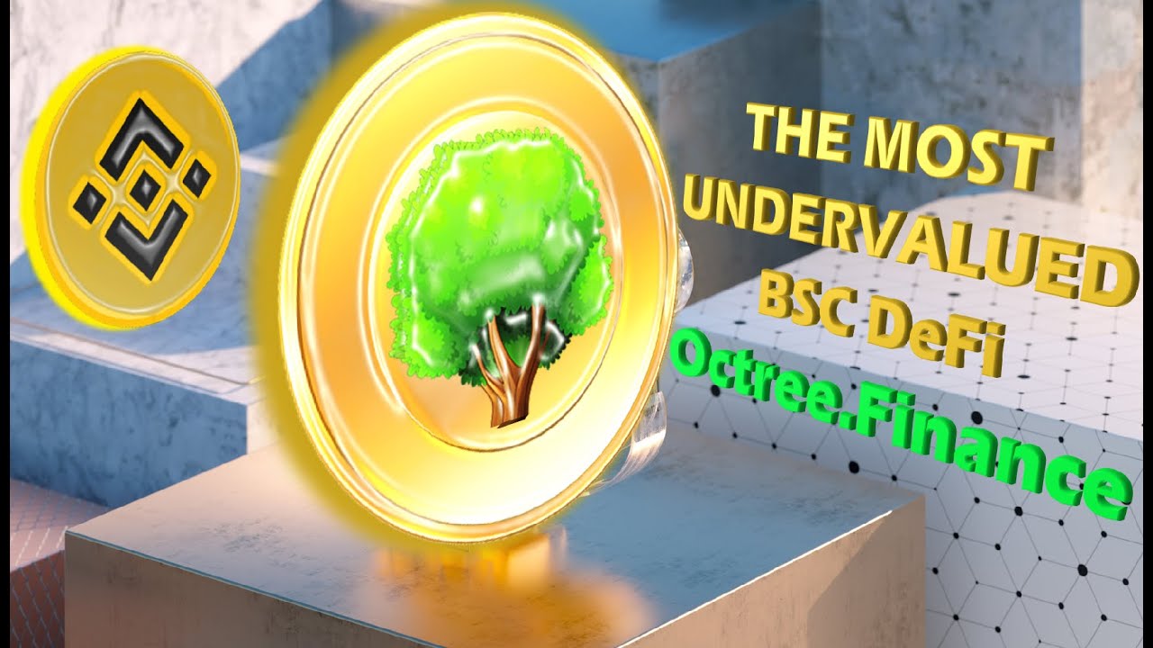 The Most Undervalued Binance Smart Chain DeFi Project | Octree.Finance OCT OAK BNB Yield Farming