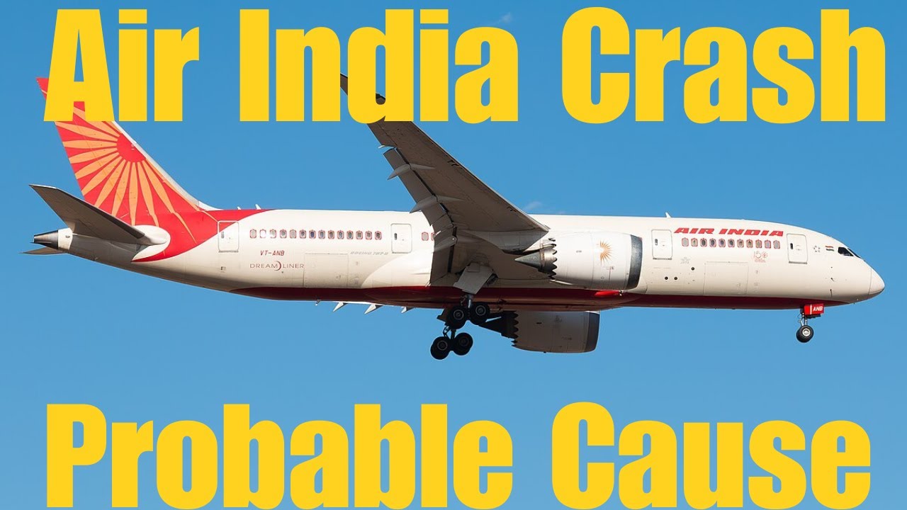 Air India Crash - Probable Cause  #airindiacrash