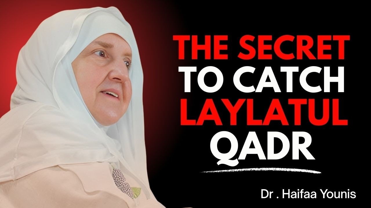 The Secret To Catching Laylatul Qadr (It Starts At Maghrib!) |Speech By  Dr. Haifaa Younis