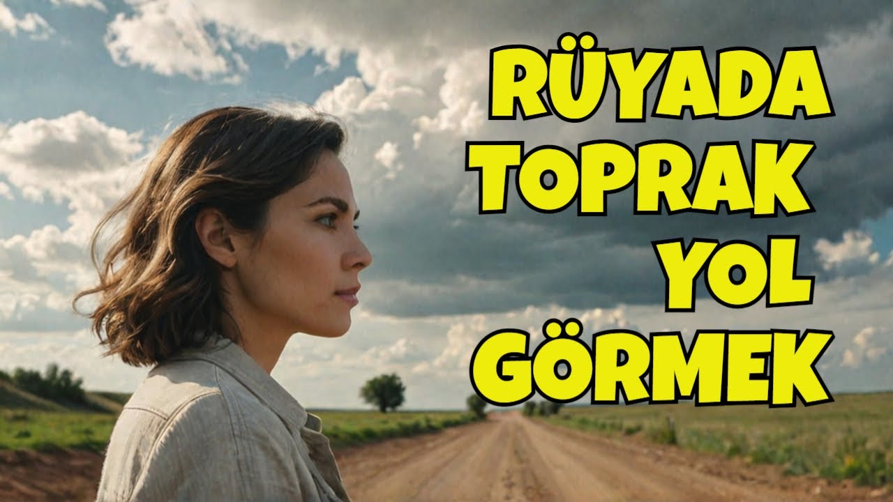 Rüyada Toprak Yol Görmek Ne Anlama Geliyor ? - Leyla Bayram Rüya ve İstihare Yorumcusu