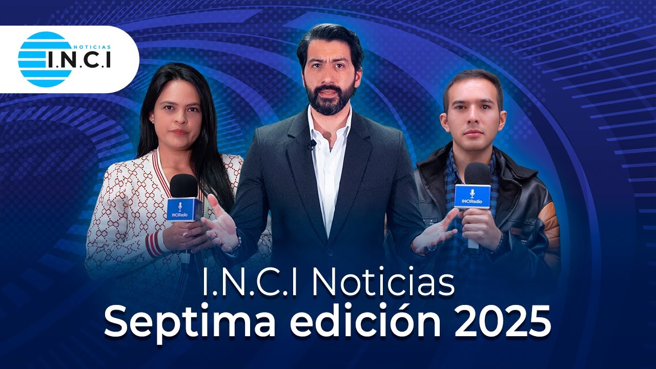 I.N.C.I Noticias, Septima Edición 2025