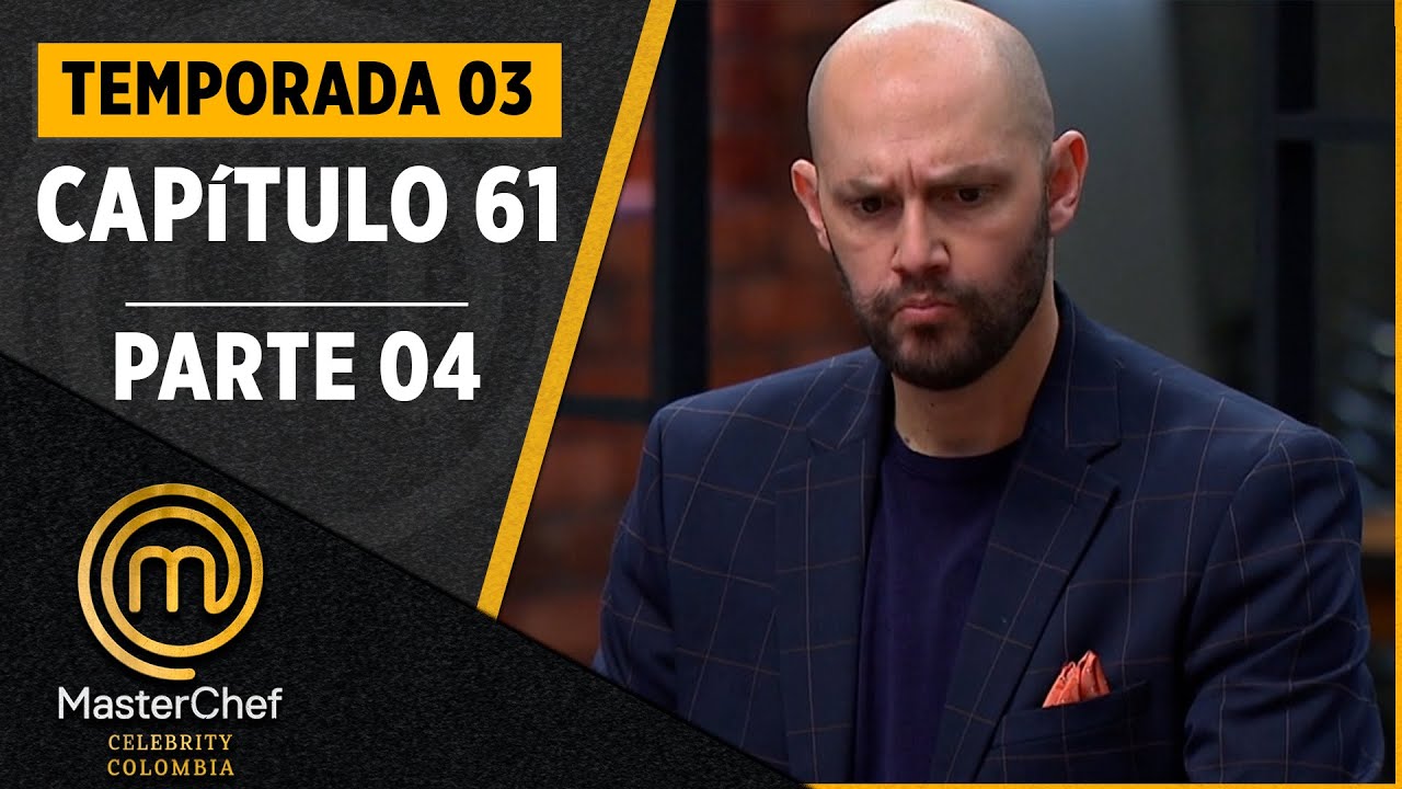 CAPÍTULO 61 - 4/4: Los sabores del mundo | Temp. 03 | MASTERCHEF CELEBRITY COLOMBIA