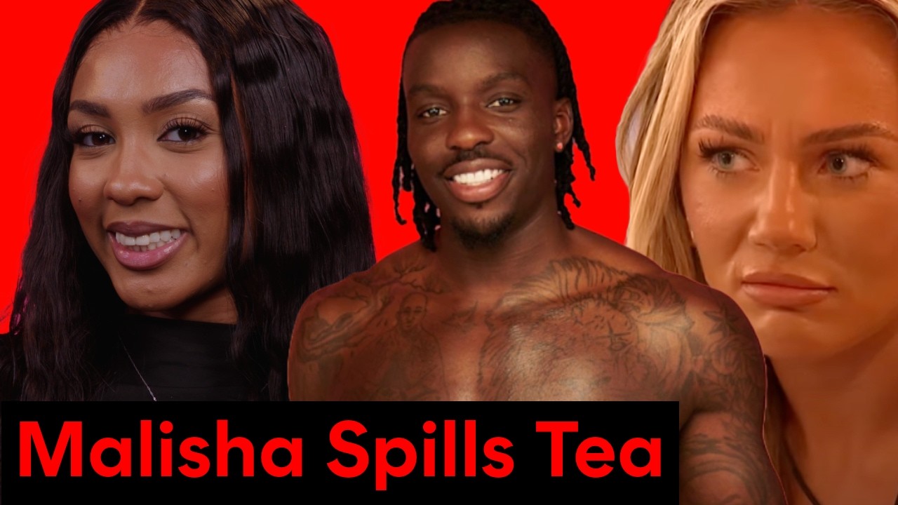 Bombshell Malisha Spills All | Love Island
