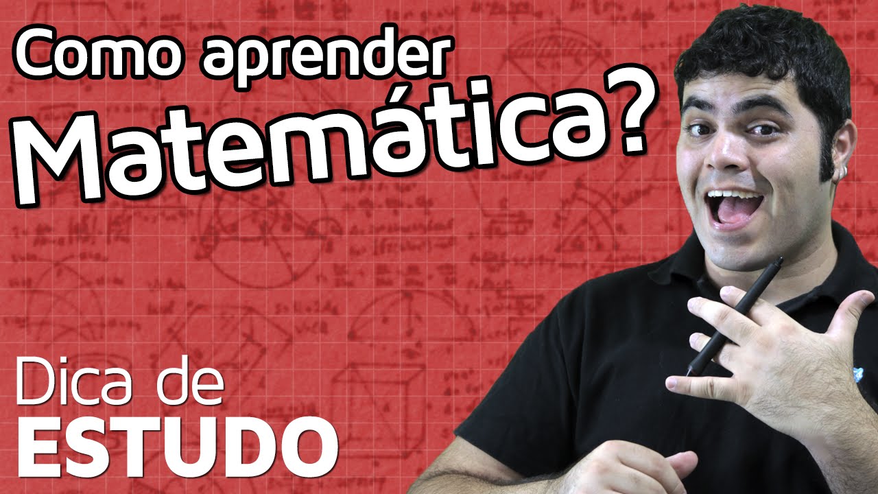 COMO APRENDER MATEM&Aacute;TICA? | Matem&aacute;tica Rio