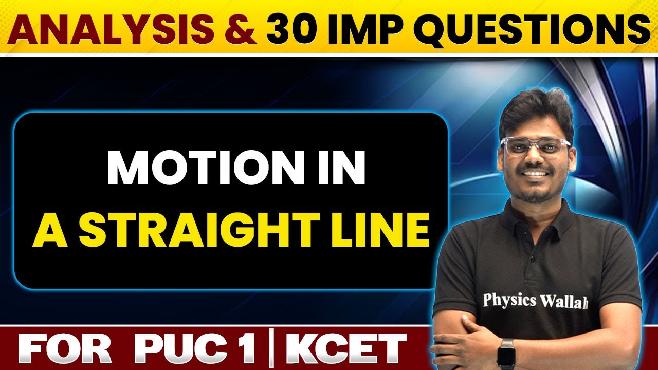 MOTION IN A STRAIGHT LINE | KCET Super 30 | Chapter Analysis & 30 Questions | Physics | PUC 1 / KCET