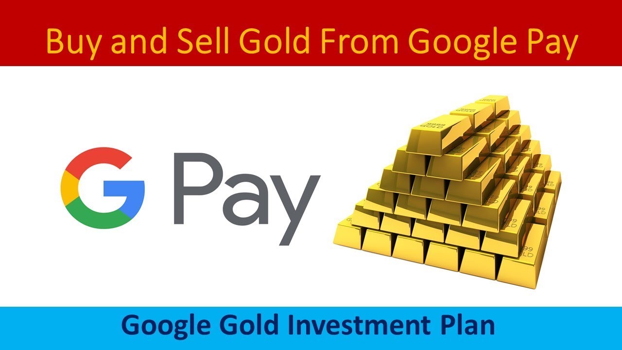 Buy and Sell Digital Gold From Google Pay - Gold Investment Online