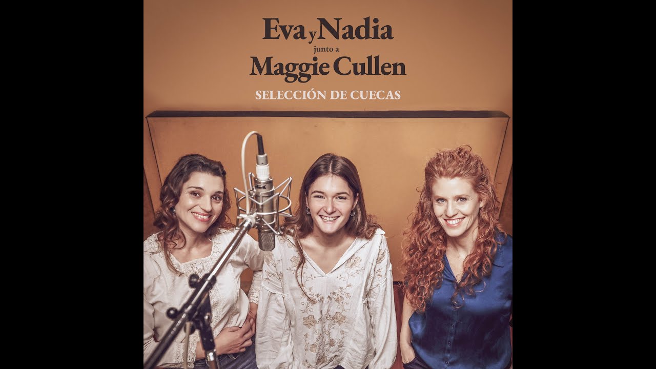 SELECCIÓN DE CUECAS · EVA Y NADIA Feat MAGGIE CULLEN · videoclip