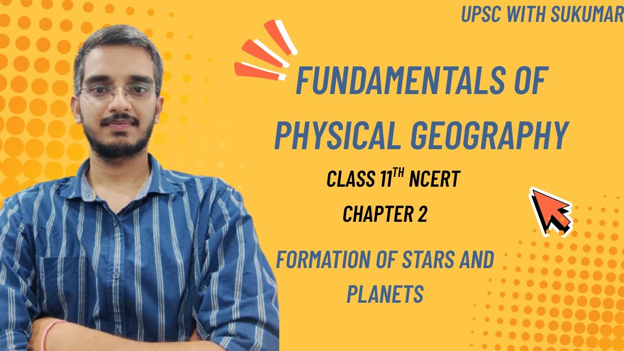 How Stars and Planets Were Formed | Explained from Class 11 NCERT for UPSC, PSC & CBSE Students