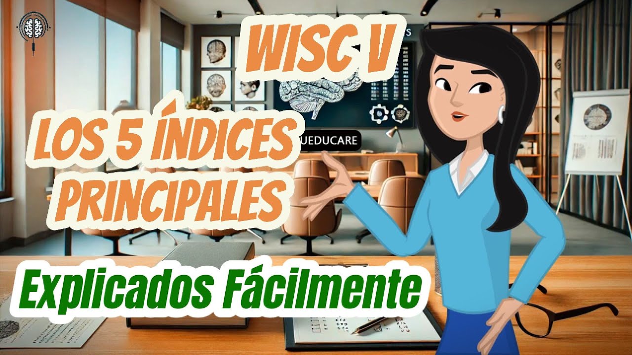 WISC V: Los 5 Índices Principales - Explicados Fácilmente