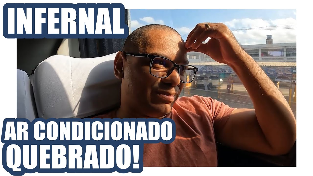 FORNO SOBRE RODAS: como foi viajar de PROGRESSO SEM AR CONDICIONADO por horas! | EP #136