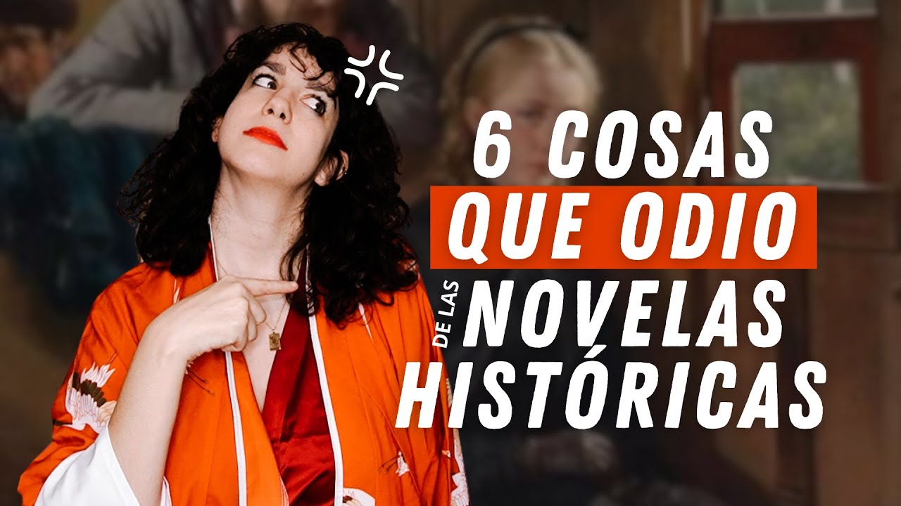 6 cosas que odio de las novelas históricas 😤💢