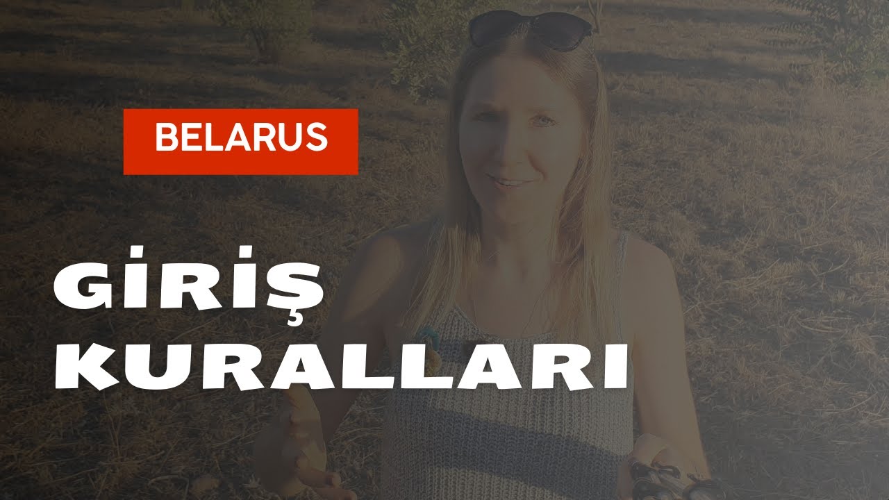 Belarus'a nasıl gidelir. Giriş kuralları