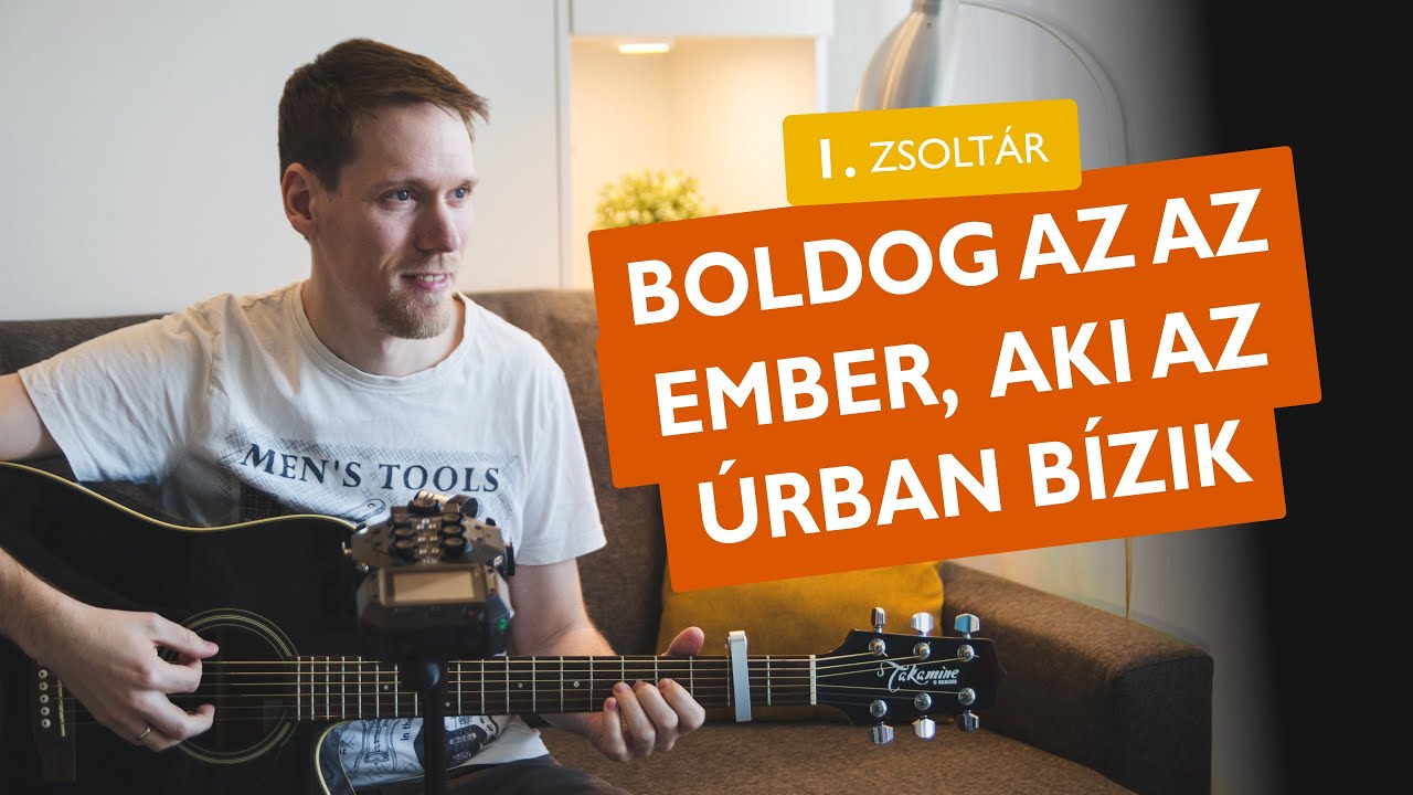 Boldog az az ember, aki az Úrban bízik - 1. (válaszos) zsoltár