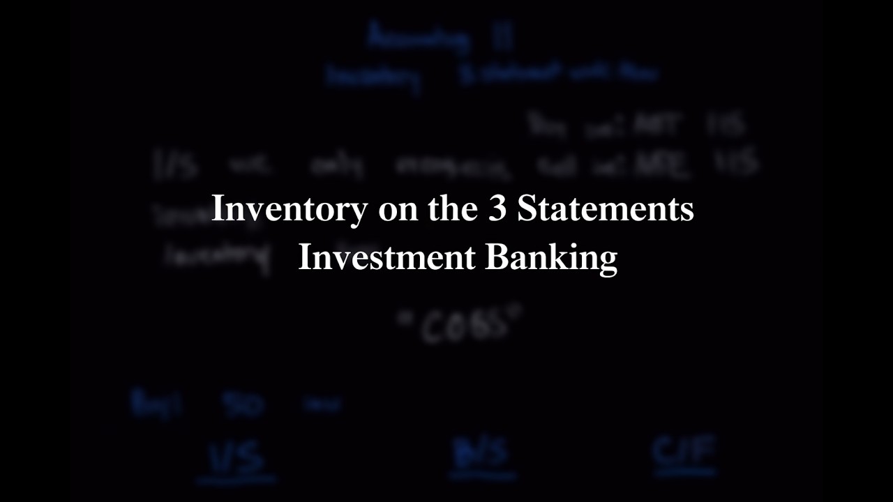 How Inventory affects the 3 Financial Statements | Investment Banking