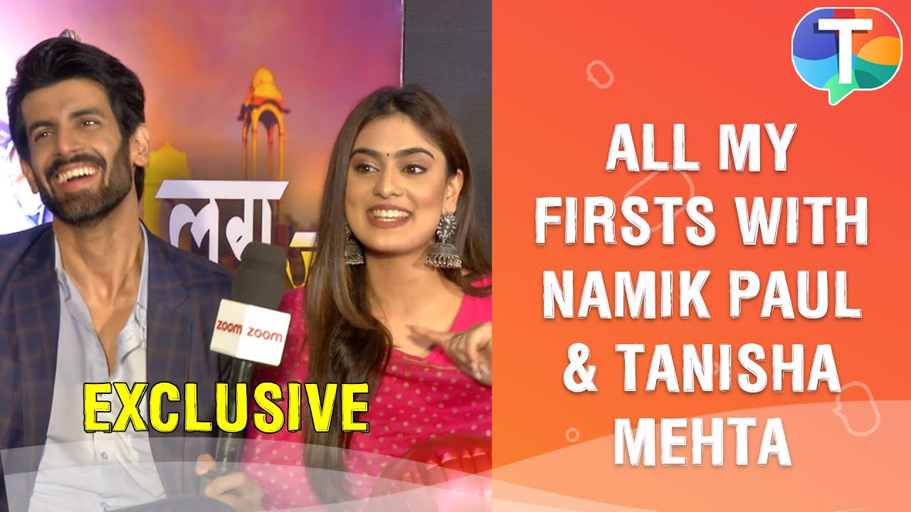 Namik Paul & Tanisha Mehta aka Lag Ja Gale’s Shiv & Ishani’s FUN All My Firsts segment | Exclusive